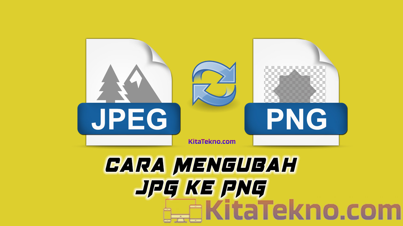 Cara Mengubah JPG ke PNG