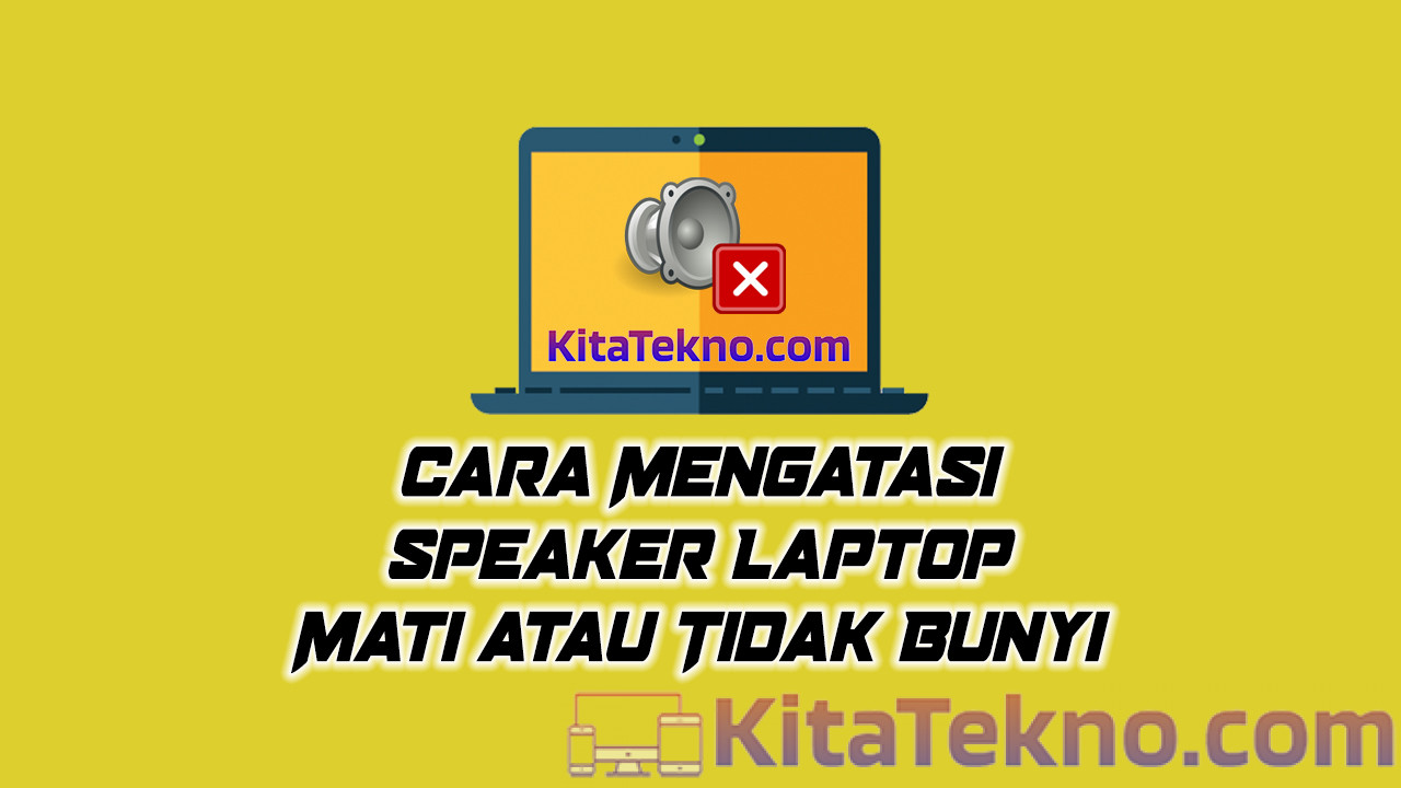 Speaker Laptop Tidak Bunyi