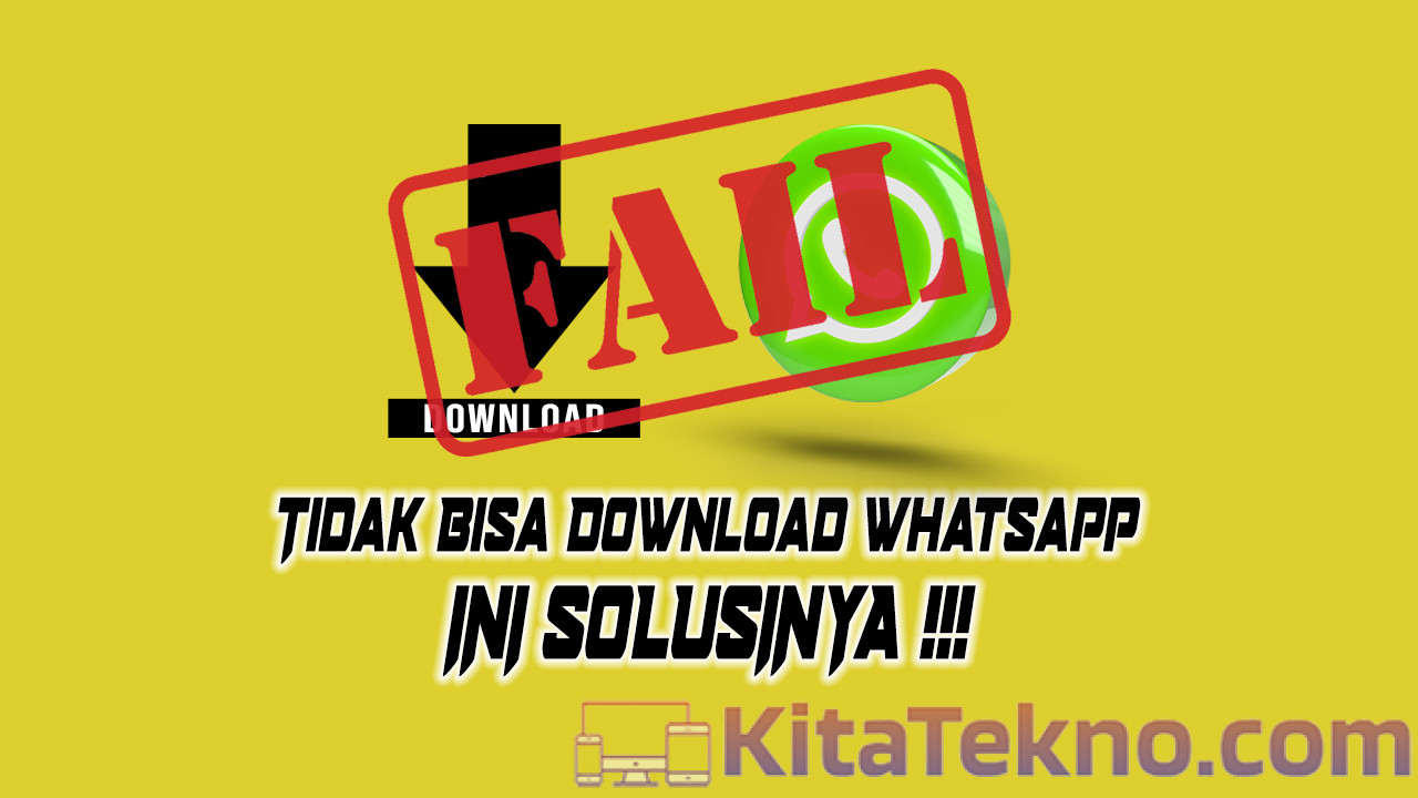 Kenapa Tidak Bisa Download WA