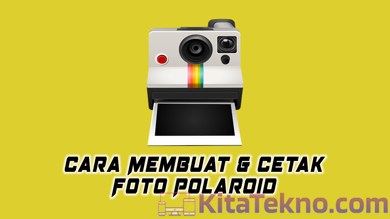 Cara Cetak Foto Polaroid