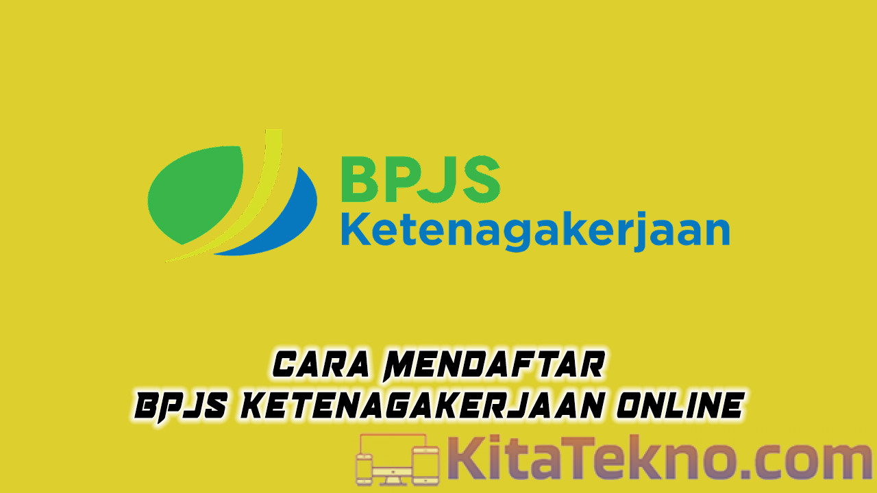 Cara Mendaftar BPJS Ketenagakerjaan Online