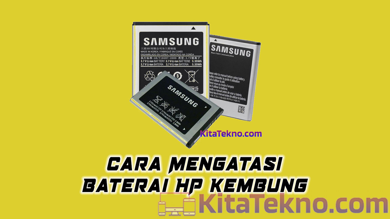 Cara Mengatasi Baterai HP Kembung