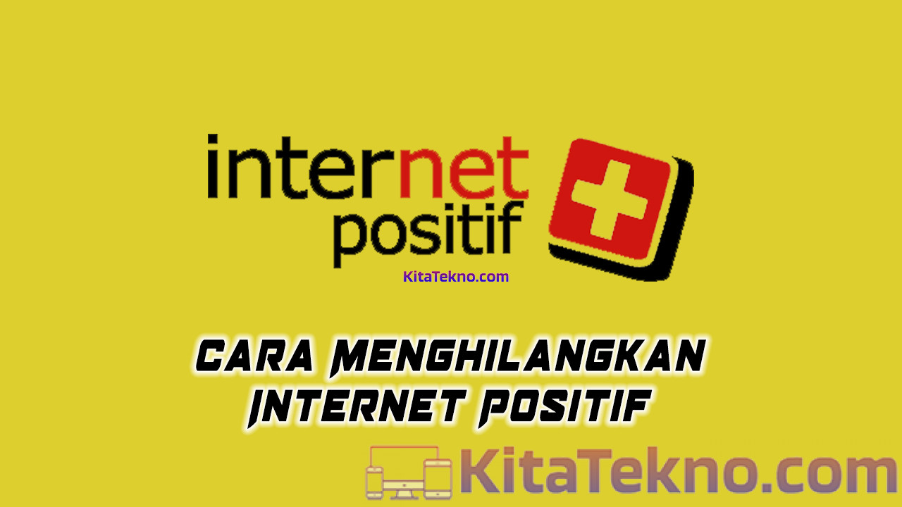 Cara Menghilangkan Internet Positif