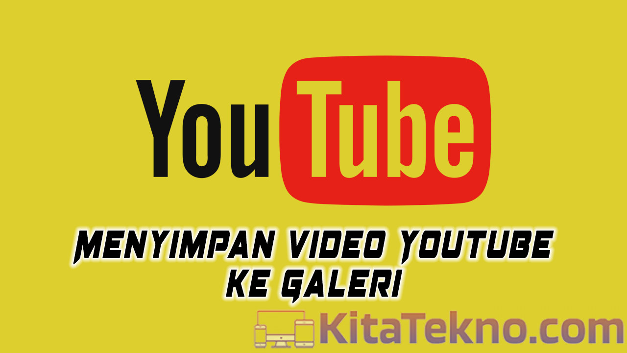 Menyimpan Video Youtube ke Galeri