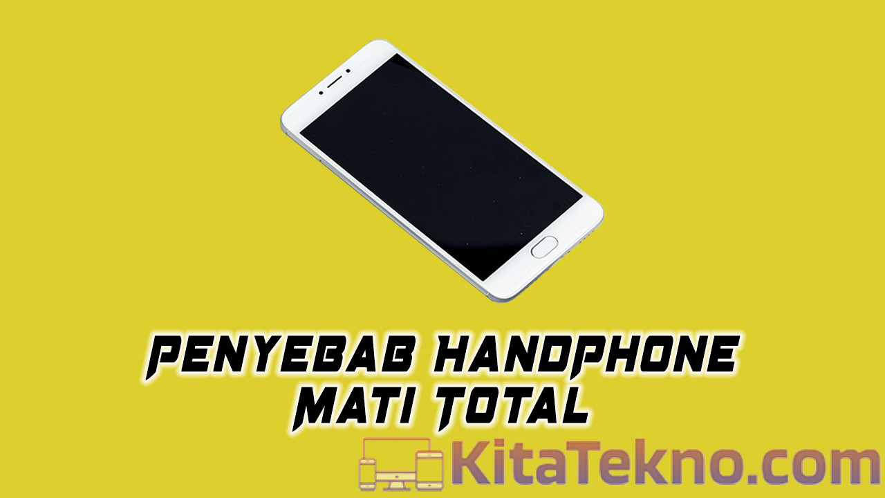 Penyebab HP Mati Total