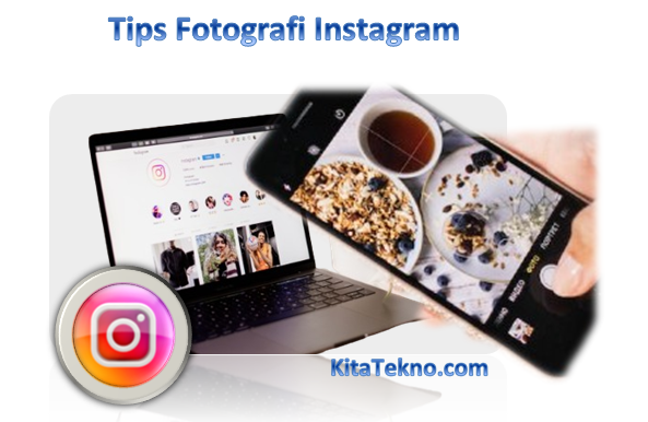 Tips Fotografi Instagram untuk Menghasilkan Konten yang Menawan