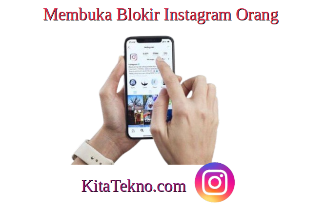 Cara Membuka Blokir Instagram Orang Yang Memblokir Kita