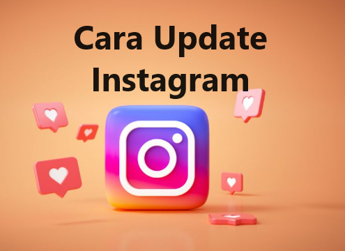 Ternyata, Begini Cara Update Instagram!